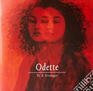 Odette - To A Stranger cd musicale di Odette