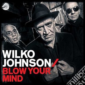 (LP Vinile) Wilko Johnson - Blow Your Mind lp vinile di Wilko Johnson
