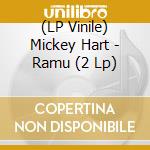 (LP Vinile) Mickey Hart - Ramu (2 Lp) vinile
