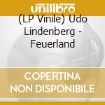 (LP Vinile) Udo Lindenberg - Feuerland lp vinile di Udo Lindenberg