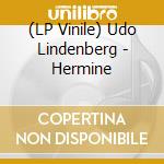 (LP Vinile) Udo Lindenberg - Hermine lp vinile di Udo Lindenberg