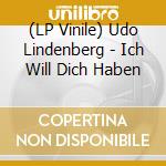 (LP Vinile) Udo Lindenberg - Ich Will Dich Haben vinile