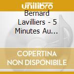 Bernard Lavilliers - 5 Minutes Au Paradis cd