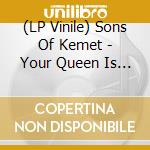 (LP Vinile) Sons Of Kemet - Your Queen Is A Reptile (2 Lp)
