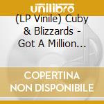 (LP Vinile) Cuby & Blizzards - Got A Million Dollars (Limited Edition) (7