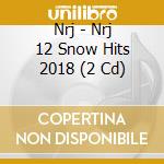 Nrj - Nrj 12 Snow Hits 2018 (2 Cd) cd