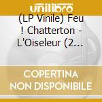 (LP Vinile) Feu ! Chatterton - L'Oiseleur (2 Lp) vinile