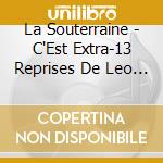 La Souterraine - C'Est Extra-13 Reprises De Leo Ferre'
