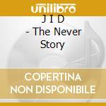 J I D - The Never Story cd musicale di J I D