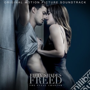 Fifty Shades Freed / O.S.T. cd musicale di Republic Records