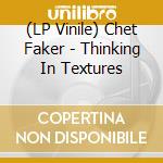 (LP Vinile) Chet Faker - Thinking In Textures vinile