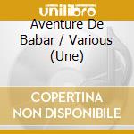 Aventure De Babar / Various (Une) cd