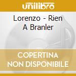 Lorenzo - Rien A Branler cd musicale di Lorenzo