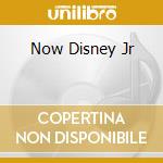 Now Disney Jr cd