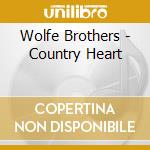 Wolfe Brothers - Country Heart cd