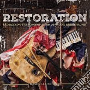 Restoration: Reimagining The Songs Of Elton John And Bernie Taupin / Various cd musicale