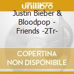 Justin Bieber & Bloodpop - Friends -2Tr- cd