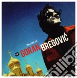 Goran Bregovic - Welcome To Goran Bregovic - Best Of cd