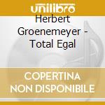 Herbert Groenemeyer - Total Egal cd
