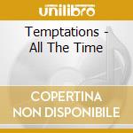 Temptations - All The Time cd