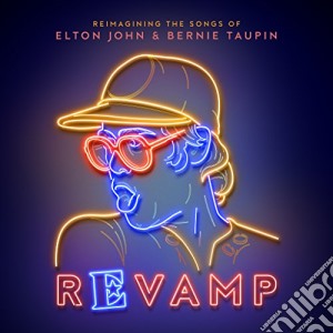 Revamp: Remaigining The Songs of Elton John & Bernie Taupin / Various cd musicale