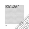 Paul Bley - Ballads -Digi- cd musicale di Paul Bley