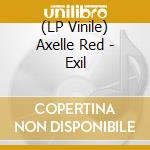(LP Vinile) Axelle Red - Exil lp vinile