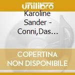 Karoline Sander - Conni,Das Kleeblatt Und Das Wald-Camp (2 Cd) cd