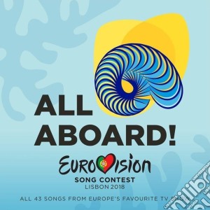 Eurovision Song Contest: 2018 All Aboard Eurovision / Various (2 Cd) cd musicale di Eurovision