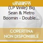 (LP Vinile) Big Sean & Metro Boomin - Double Or Nothing lp vinile di Big Sean And Metro Boomin