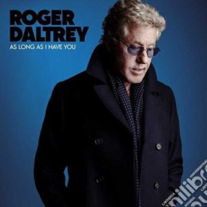 (LP Vinile) Roger Daltrey - As Long As I Have You lp vinile di Roger Daltrey