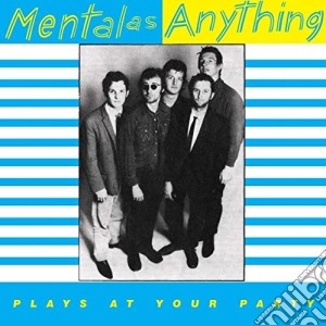 (LP Vinile) Mental As Anything - Plays At Your Party (Ltd Ed) (7