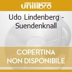 Udo Lindenberg - Suendenknall cd musicale di Udo Lindenberg