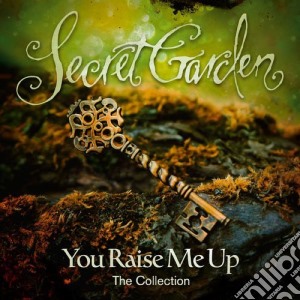 Secret Garden - You Raise Me Up: The Collection cd musicale di Secret Garden