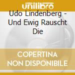Udo Lindenberg - Und Ewig Rauscht Die cd