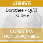 Dorothee - Qu'Il Est Bete cd