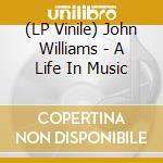 (LP Vinile) John Williams - A Life In Music