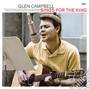 Glen Campbell - Sings For The King cd musicale di Glen Campbell