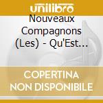 Nouveaux Compagnons (Les) - Qu'Est Ce Qu'On Attend Pour Etre Heureux cd