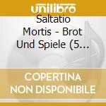 Saltatio Mortis - Brot Und Spiele (5 Cd) cd musicale di Saltatio Mortis