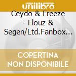 Ceydo & Freeze - Flouz & Segen/Ltd.Fanbox (2 Cd) cd