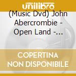 (Music Dvd) John Abercrombie - Open Land - Meeting John Abercrombie cd