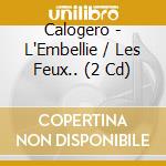 Calogero - L'Embellie / Les Feux.. (2 Cd) cd musicale