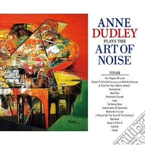 Anne Dudley - Plays The Art Of Noise cd musicale di Anne Dudley