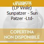 (LP Vinile) Sunpatzer - Sun Patzer -Ltd- vinile