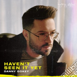 Gokey Danny - Haven'T Seen It Yet cd musicale di Gokey Danny
