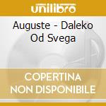 Auguste - Daleko Od Svega cd