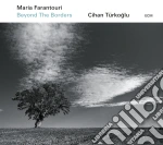 Maria Farantouri / Cihan Turkoglu - Beyond The Borders cd