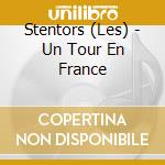 Stentors (Les) - Un Tour En France cd