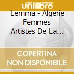 Lemma - Algerie Femmes Artistes De La Saour cd musicale di Lemma
